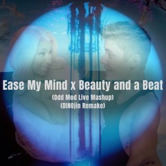 Ease My Mind x Beauty and a Beat (Odd Mob Mashup), DINOjin Remake