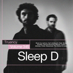 Truancy Volume 345: Sleep D
