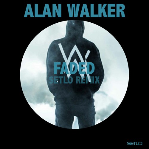 Alan Walker - Faded(Setlo Remix)