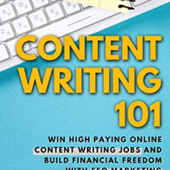 Access EBOOK 💙 Content Writing 101: Win High Paying Online Content Writing Jobs And