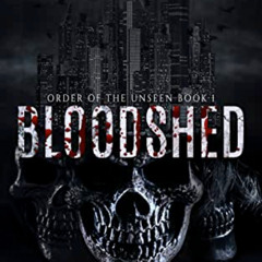 [Read] PDF 💓 Bloodshed (Order of the Unseen) by  Molly Doyle [EPUB KINDLE PDF EBOOK]