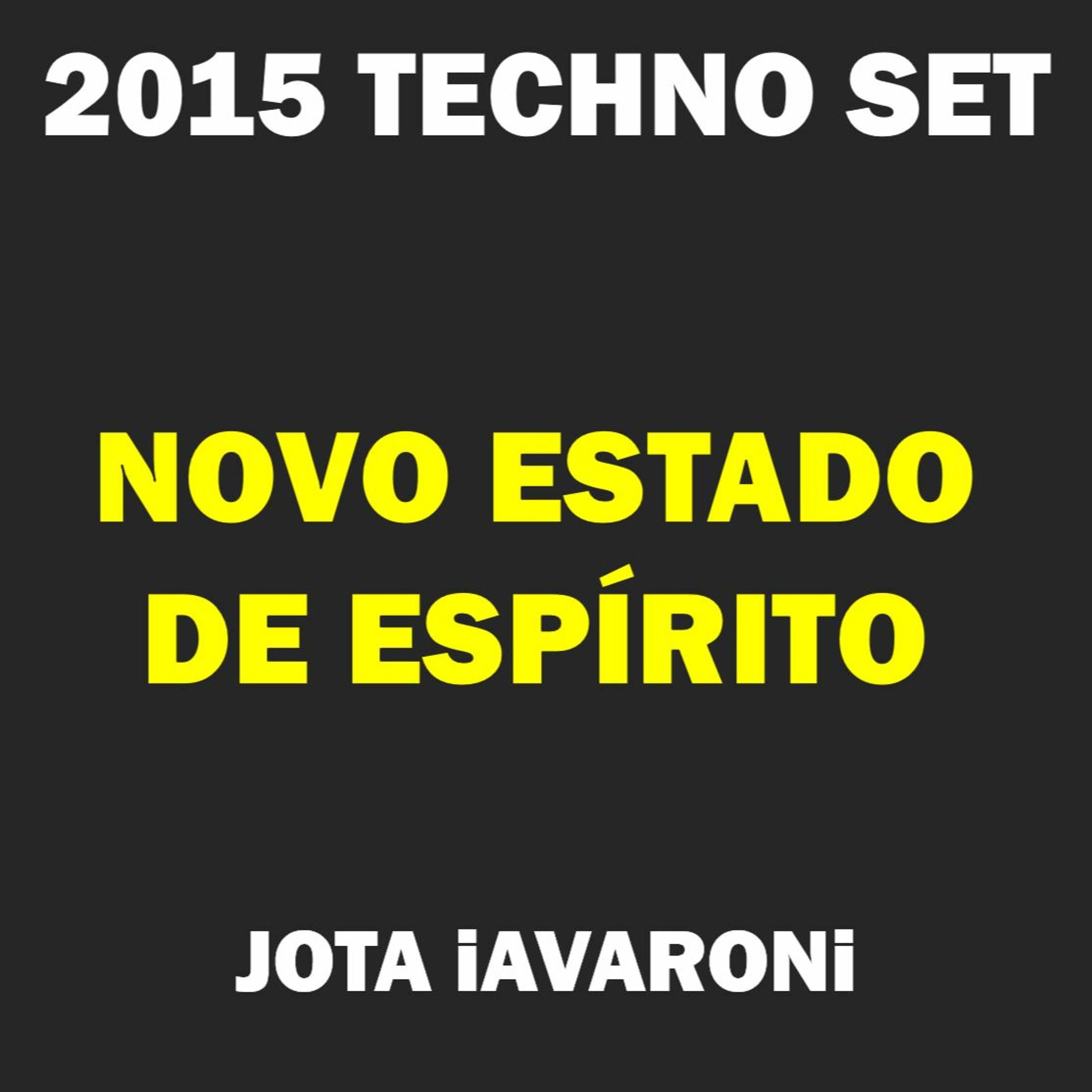 2015 - TECHNO SET - NOVO ESTADO DE ESPIRITO (JOTA iAVARONi) episode artwork