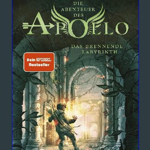 Read PDF 📕 Die Abenteuer des Apollo 3: Das brennende Labyrinth: Vom olympischen Gott zum pickligen