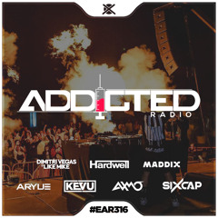 Addicted Radio #316