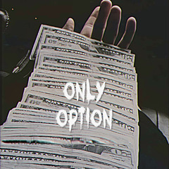 Only Option