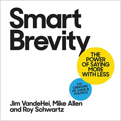 [View] EBOOK 📧 Smart Brevity: The Power of Saying More with Less by  Roy Schwartz,Mi