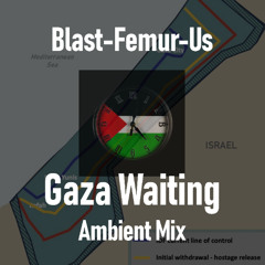 Blast-Femer-Us (Gaza Waiting Ambient Mix)