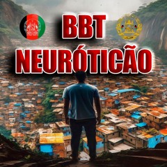 BBT NEUROTICÃO [ VINNIZ DJ ]