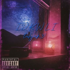 I.D.K.W.L.I(prod.shxrkz x comet)