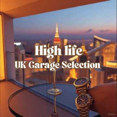 High Life - UK Garage Selection