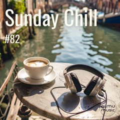 Sunday Chill Radio Show ep82