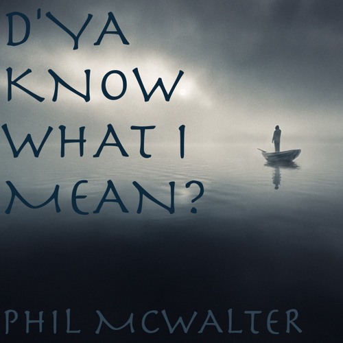 D' Ya Know What I Mean? - [revisited]