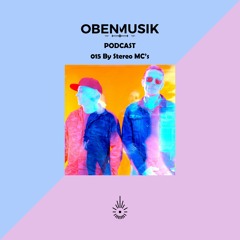 Obenmusik Podcast 015 By Stereo MC's