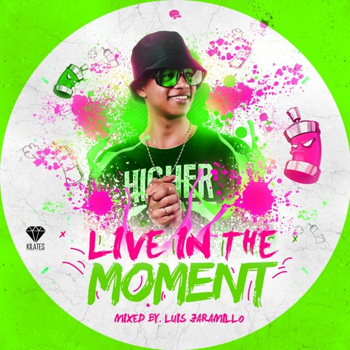 LIVE IN THE MOMENT *(LUIS JARAMILLO)*