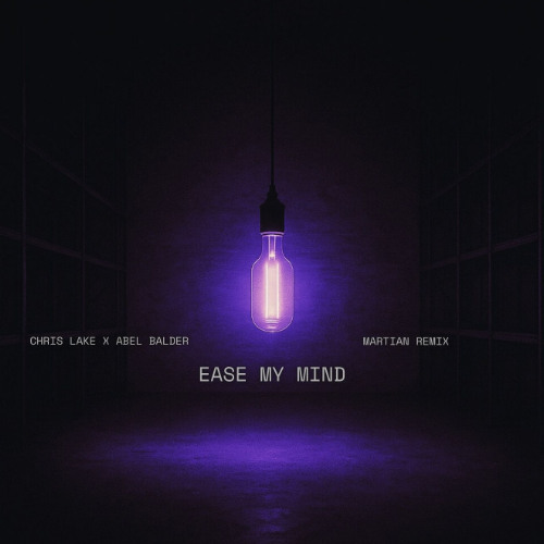 Chris Lake x Abel Balder - Ease My Mind (MARTIAN REMIX)