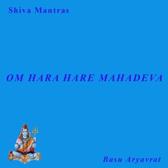 Om Hare Hare Mahadeva - Basu Aryavrat