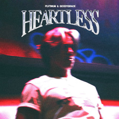 HEARTLESS (with Goody Grace)