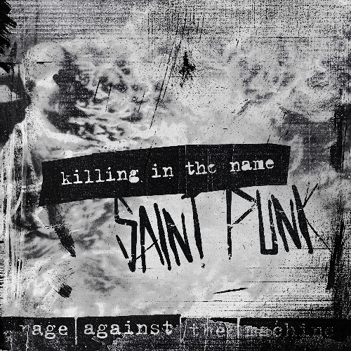 Stream Rage Against The Machine - Killing In The Name (Saint Punk