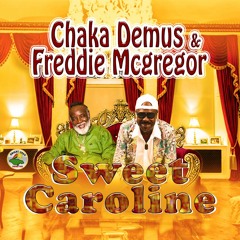 Sweet Caroline - Chaka Demus & Freddie McGregor