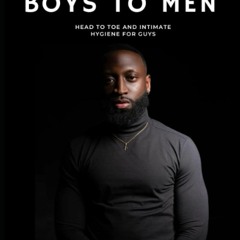 book❤[READ]✔ PDF✔ Boys To Men: Head To Toe And Intimate Hygiene For Guys: BHM Ed