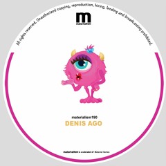 Denis Ago - Don't go baby (MATERIALISM190)