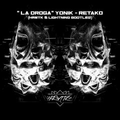 La Droga *** Retako − Yonik (HRMTK & Lightning Bootleg)