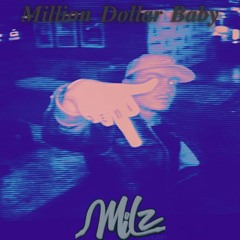 MILLION DOLLAR BABY MILZ REMIX (Free Download)