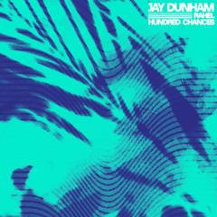 Jay Dunham - Hundred Chances (ft. Rahèl)