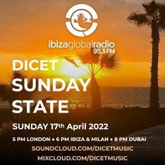 Sunday State with Dicet @ Ibiza Global Radio (17.04.2022)