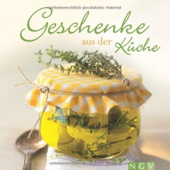 Download PDF Geschenke aus der Küche. Geschenke-Set: Rezeptbuch + Sticker. Deckelstoffe & Geschenk