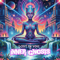 LOST IN YOU - Inner Gnosis - FREE DOWNLOAD
