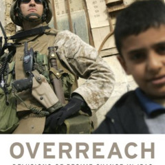 [Get] KINDLE 💏 Overreach: Delusions of Regime Change in Iraq by  Michael MacDonald E