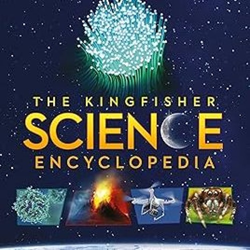 =$ The Kingfisher Science Encyclopedia: With 80 Interactive Augmented Reality Models! (Kingfish