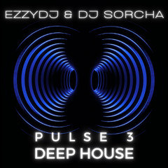 EzzyDj & Dj Sorcha B2B Pulse Vol 3 - Deep House