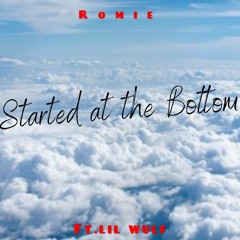 Started at the bottom (ft. lil Wulf)