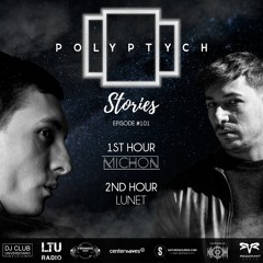 Polyptych Stories | Episode #101 (1h - Michon, 2h - Lunet)