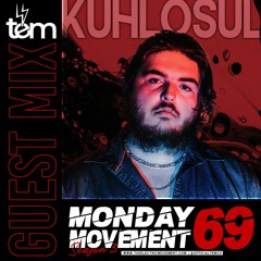 Kuhlosul Guest Mix - Monday Movement (EP. 069)