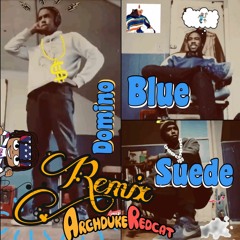 Blue Suede Remix Ft. ArchDukeRedCat
