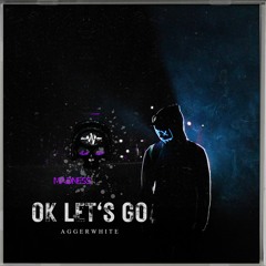 OK LET'S GO HARBASS VOL.1 - AGGERWHITE (PROMO)