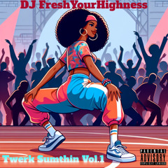 Twerk Sumthin Vol.1