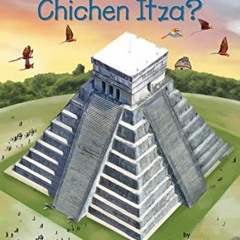 GET KINDLE 💏 Where Is Chichen Itza? (Where Is?) by  Paula K Manzanero,Who HQ,Dede Pu