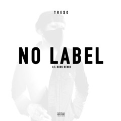 No Label Freestyle (Durk Remix)