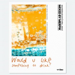 Would u like something to drink?