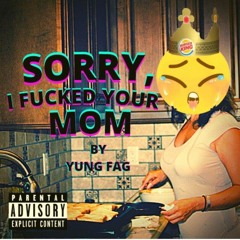 Im Sorry For Fucking Your Mother (Prod. Roko Tensei)