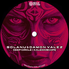 Solanu & DamonValez -  Deep Circle (Original Mix) | NEXA 024 | Pre - Listening