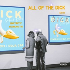 All Of The Dick - BOYBYY RAMAGTS Edit