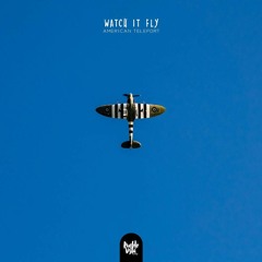 Watch It Fly