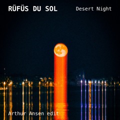 RÜFÜS DU SOL - Desert Night (Arthur Ansen Edit) | FREE DOWNLOAD