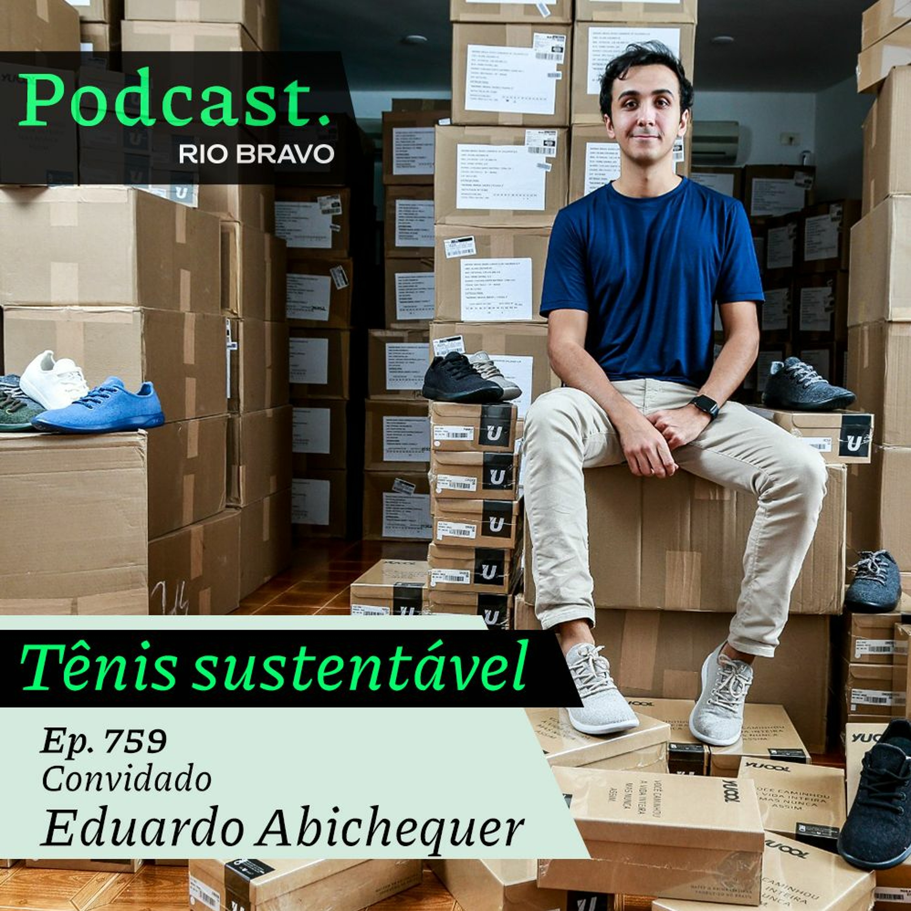 Podcast 759 – Eduardo Abichequer: O tênis sustentável que pretende ir além da Faria Lima episode artwork