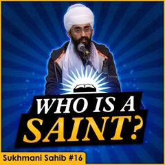 How do You Recognise A Saint? | Sukhmani Sahib English Katha | Part 16